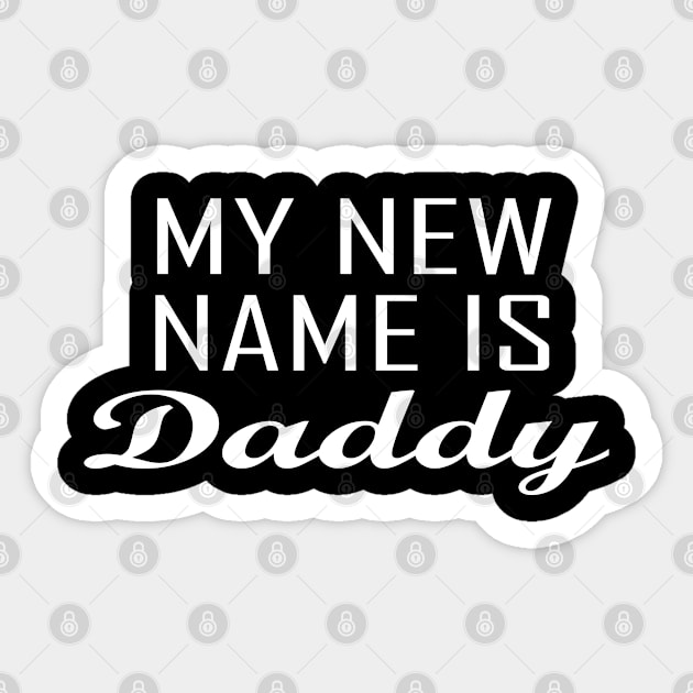 My New Name Is Daddy Sticker by adil shop